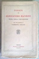 Poesie Di Alessandro Manzoni Prima Della Conversione Con Note Critiche Di Alberto Chiari Firenze Le Monnier 1939 - Geschichte, Biographie, Philosophie