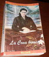 "La Croce Bianca. Santina Campana (1929-1950)" Di P. Antonio Ricciardi - Religión