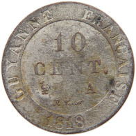 GUYANA FRENCH 10 CENTIMES 1818 A  #t095 0441 - Guyana