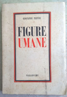 Giovanni Papini - Figure Umane - Vallecchi Firenze 1940 - History, Biography, Philosophy