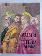 Grande Volume I Maestri Della Pittura Italiana Arnoldo Mondadori Editore 1958 - Arts, Antiquity