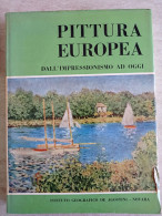 Pittura Europea Dall'impressionismo Ad Oggi Di Alfredo Colombo De Agostini 1963 - Kunst, Antiquitäten