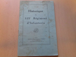 Historique Du 325è Régiment D'Infanterie (42 Pages) - Francese