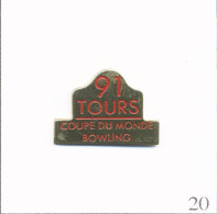 Pin's Sport - Bowling / Coupe Du Monde 1991 à Tours (37). Non Estampillé. Métal Peint. T710-20 - Bowling