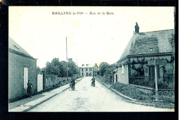 28 BAILLEAU Le PIN - Rue De La Gare / TTB - Altri & Non Classificati