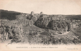 ALGERIE - Constantine - La Route De La Corniche Et L'hôpital Civil - Carte Postale Ancienne - Konstantinopel