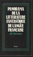 J.B  BARONIAN - PANORAMA DE LA LITTERATURE FANTASTIQUE DE LANGUE FRANCAISE - STOCK -1978 - Fantásticos