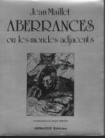 J MAILLET - ABERRANCES OU LES MONDES ADJACENTS - HERAULT EDITIONS - 1981 - Fantásticos