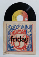 24482 45 Giri 7" - J. J. Cale - Friday / Sensitive Kind - Shelter 1979 - Disco, Pop