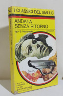 I116846 Classici Giallo Mondadori 148 - Igor Maslowski - Andata Senza Ritorno 72 - Gialli, Polizieschi E Thriller