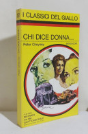 I116853 Classici Giallo Mondadori 131 - Peter Cheyney - Chi Dice Donna... - 1972 - Gialli, Polizieschi E Thriller