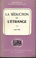 L VAX  - LA SEDUCTION DE L'ETRANGE - P.U.F - 1965 - Fantastique