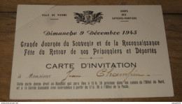 Carte Invitation, Sapeurs Pompiers, VIENNE 38, 1945, Prisonniers Et Deportés .............. E2-76 - Tickets D'entrée