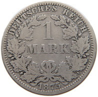 KAISERREICH MARK 1875 A  #a081 0479 - 1 Mark