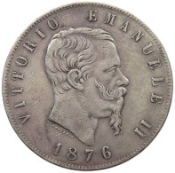 ITALY 5 LIRE 1876 R Vittorio Emmanuele II. (1861-1878) #t132 0049 - 1861-1878 : Vittoro Emanuele II