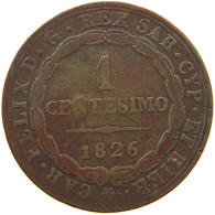 ITALY STATES SARDINIA CENTESIMO 1826 Carlo Felice 1821-1831 #c062 0167 - Piemont-Sardinien-It. Savoyen