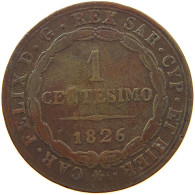 ITALY STATES SARDINIA CENTESIMO 1826 Carlo Felice 1821-1831 #c062 0167 - Italian Piedmont-Sardinia-Savoie