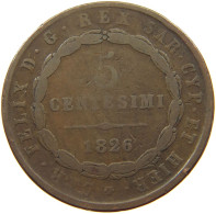 ITALY STATES SARDINIA 5 CENTESIMI 1826 Carlo Felice 1821-1831 #s077 0235 - Piemont-Sardinien-It. Savoyen