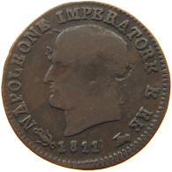 ITALY STATES NAPOLEON I. CENTESIMO 1811/0 V Napoleon I. (1804-1814, 1815) DIE ERROR #t149 0313 - Napoleonische