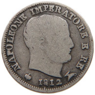 ITALY STATES NAPOLEON I. 5 SOLDI 1812 M Napoleon I. (1804-1814, 1815) #t107 0497 - Napoleónicas