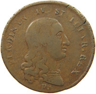 ITALY STATES NAPLES GRANO 1797 FERNANDO IV. VERY RARE #t100 0069 - Napoli & Sicilia