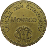 MONACO MEDAILLE  MONACO CERCLE DES ETRANGERS #t130 0213 - Andere & Zonder Classificatie