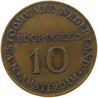 NETHERLANDS 10 BOORDGELD JETON  AMSTERDAM #s018 0343 - Non Classificati