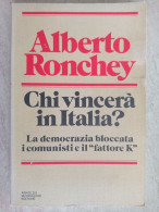 Alberto Ronchey Chi Vincerà In Italia? ... I Comunisti - Enrico Berlinguer Pci Appartenuto A Ministro Del Governo Dini - Gesellschaft Und Politik