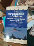139 //  LA CROISIERE COTIERE / NOTIONS ELEMENTAIRES DE NAVIGATION / EXERCICES PRATIQUES  1967 - Barche