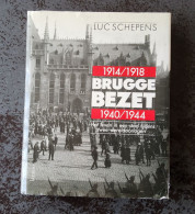 1914/1918 Brugge Bezet 1940/1944 Door Luc Schepens, 1985, Tielt, 368 Pp. - Ferro Battuto