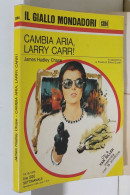 I116909 Classici Giallo Mondadori 1394 - J. H. Chase - Cambia Aria, Larry Carr! - Thrillers