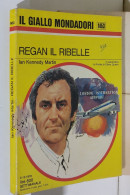 I116917 Classici Giallo Mondadori 1976 - Ian K. Martin - Regan Il Ribelle 1976 - Krimis