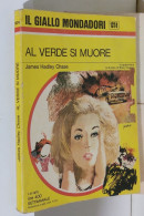I116922 Classici Giallo Mondadori 1374 - J. H. Chase - Al Verde Si Muore - 1975 - Thrillers