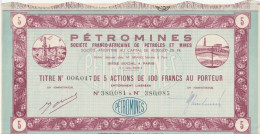 PETROMINES . SOCIETE FRANCO-AFRICAINE DE PETROLES ET MINES TITRE N° 006.017 DE 5 ACTIONS DE 100 FRANCS AU PORTEUR19 COUP - Oil