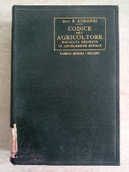 Emilio Romanini Codice Dell'agricoltore Raccolta Ordinata Di Legislazione Rurale Manuali Ulrico Hoepli 1930 - Rechten En Economie