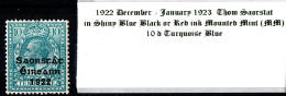 1922 - 1923 December-January Thom Saorstát In Shiny Blue Black Or Red Ink, 10 D Turquoise Blue, Mounted Mint (MM) - Ongebruikt