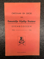 Boek : Erembodegem- Aalst : Ontstaan En Groei Der Gemeentelijke Vrijwillige Brandweer 1943 - 1958 - Aalst