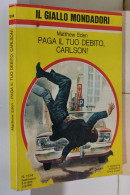 I116937 Classici Giallo Mondadori 1514 - M. Eden - Paga Il Tuo Debito, Carlson! - Thrillers