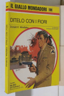I116946 Classici Giallo Mondadori 1388 - D. E Westlake - Ditelo Con I Fiori 1975 - Gialli, Polizieschi E Thriller