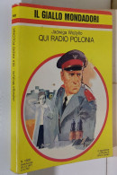 I116958 Classici Giallo Mondadori 1508 - J. Wojtyllo - Qui Radio Polonia 1977 - Gialli, Polizieschi E Thriller