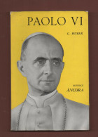 Chiesa Cattolica Papa +G.Huber PAOLO VI.- MILANO 1963 - Geschiedenis, Biografie, Filosofie