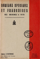 Bureaux Spéciaux Et Franchises Des Origines à 1870 Par James Legendre H86 - Philatélie Et Histoire Postale