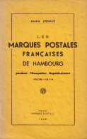 Les Marques Postales Françaises De Hambourg Pendant L'occupation Napoléonienne 1806-1814 Par André Leralle H85 - Philately And Postal History