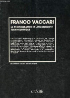 La Photographie Et L'inconscient Technologique - Collection L'encre Et La Lumière. - Vaccari Franco - 1981 - Photographs