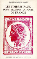 Les Timbres Faux Pour Tromper La Poste De France Par Jacques Grasset H20 - Philatélie Et Histoire Postale