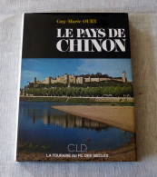 Livre : Le Pays De Chinon  - La Touraine Au Fil Des Siècles - Centre - Val De Loire