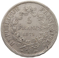 FRANCE 5 FRANCS 1875 A DRITTE REPUBLIK 1870-1940. #MA 000313 - 5 Francs