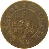 FRENCH GUIANA 2 SOUS 1789 A  #MA 100982 - Guyane Française