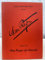 Max Reger Als Mensch. - Biographien & Memoiren