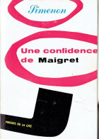 Une Confidence De Maigret Par Georges Simenon (Presses De La Cité, 1959) - Simenon